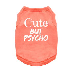 Cute But Psycho Dog Shirt (Color: Coral, size: 2X-Large)